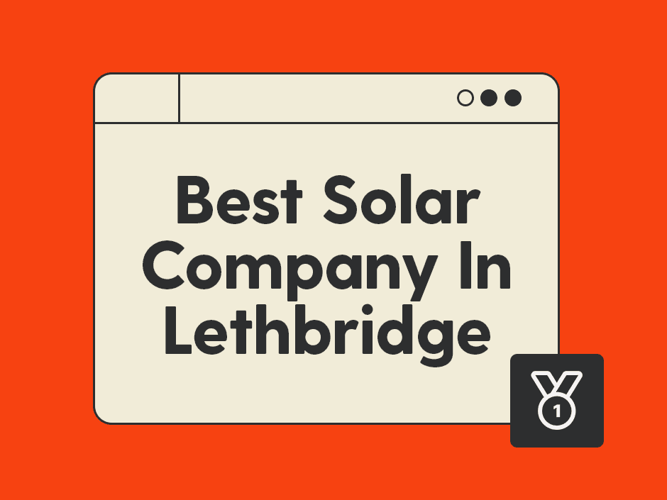 Best Solar Companies in Lethbridge 2026: A Buyer's Guide