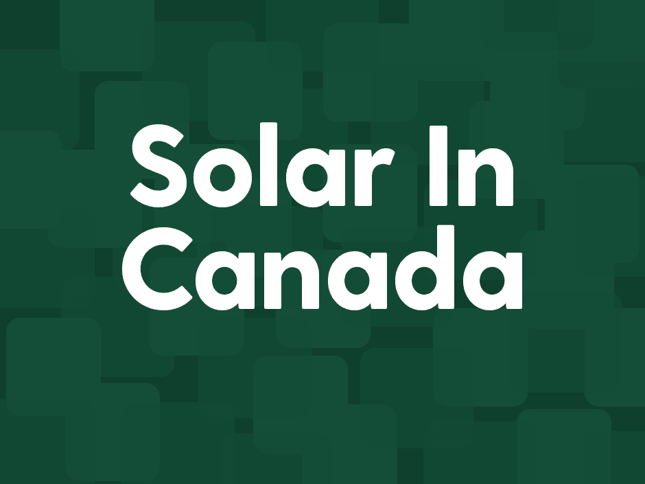 Solar Panels in Canada: A Homeowner's Complete Guide