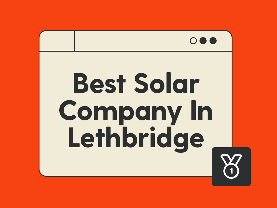 Best Solar Companies in Lethbridge 2026: A Buyer's Guide