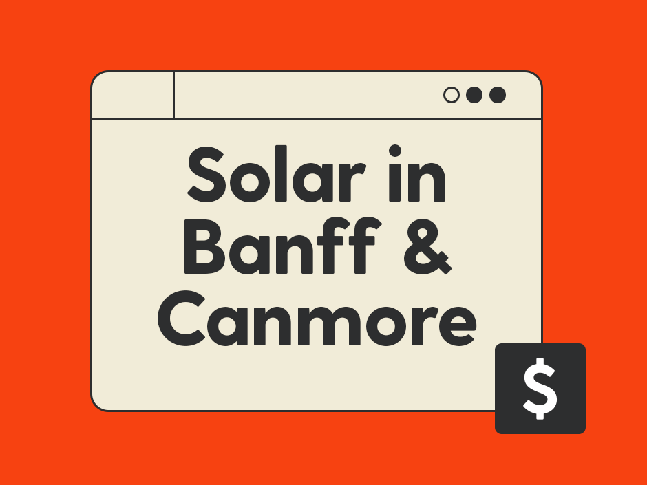 Solar Panels in Banff and Canmore 2026: $450/kW Rebate Guide