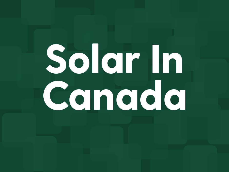 Solar Panels in Canada: A Homeowner's Complete Guide